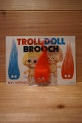 TROLL DOLL BROOCH 【B】