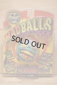 MAD BALLS 【SICK SERIES2】