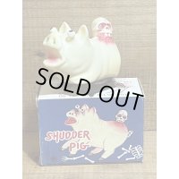 SHUDDER PIG【D】